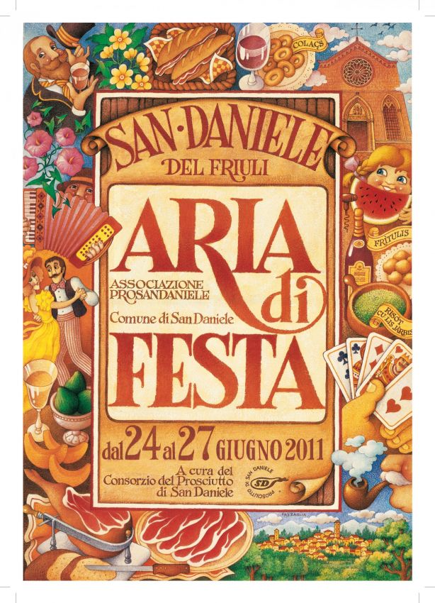 Locandina Aria di Festa San Daniele del Friuli: prosciutto, vino, piatti tipici e divertimento. Evento dal 24 al 27 giugno 2011.