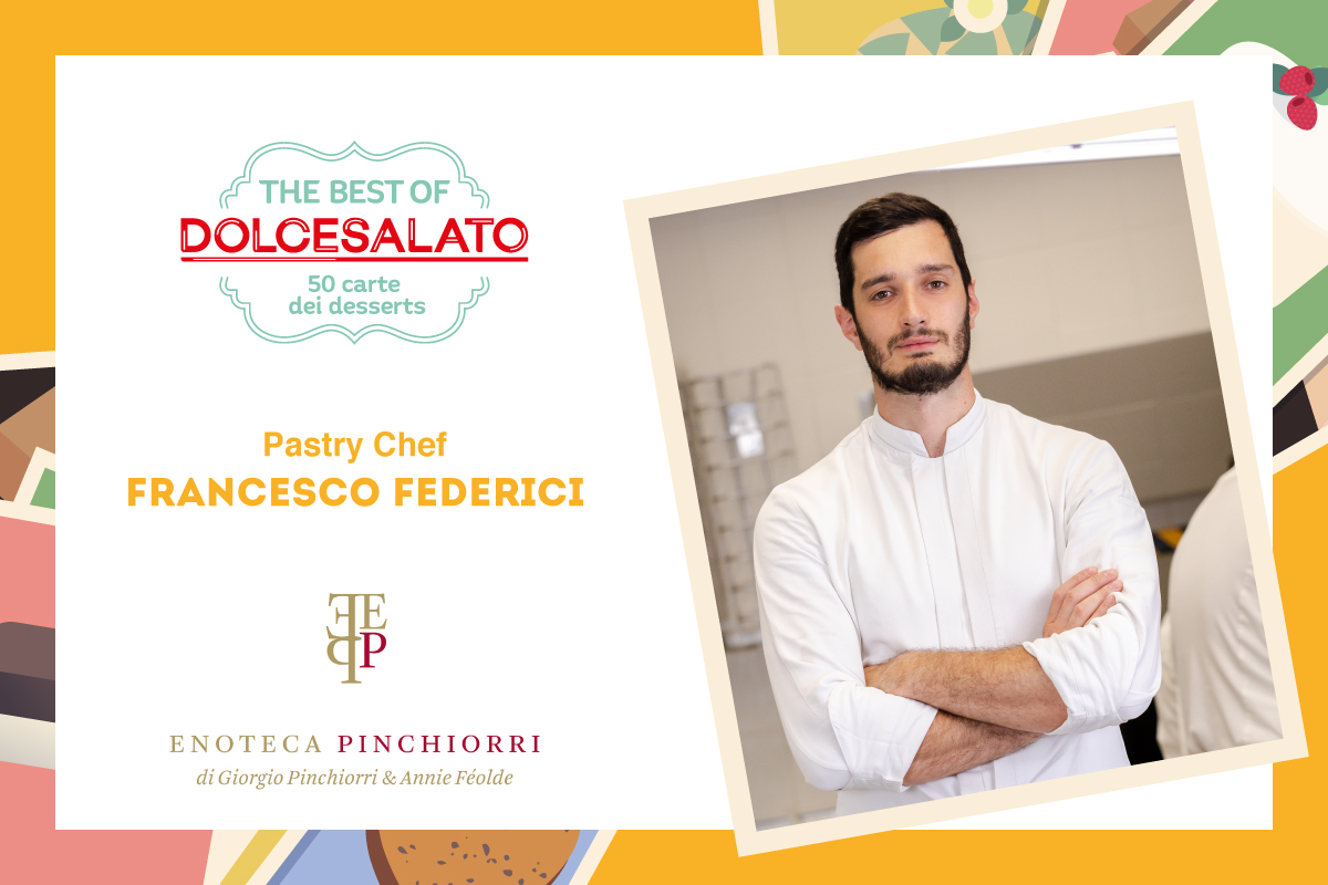 La carta dei desserts dell’Enoteca Pinchiorri a Firenze – Francesco Federici